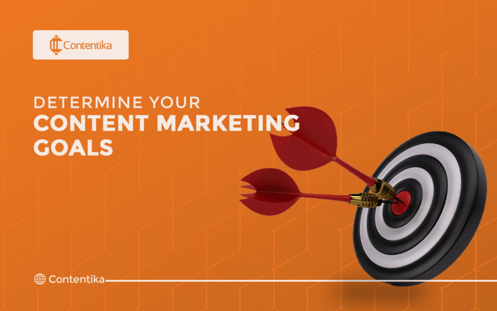 determine your content marketing goals