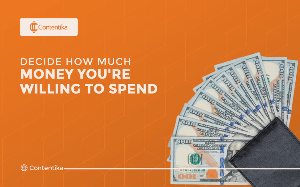 decide how much money you're willing to spend
