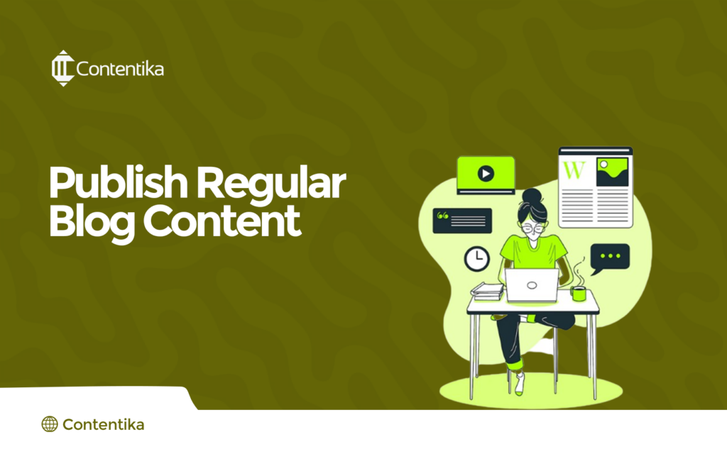 publish regular blog content 