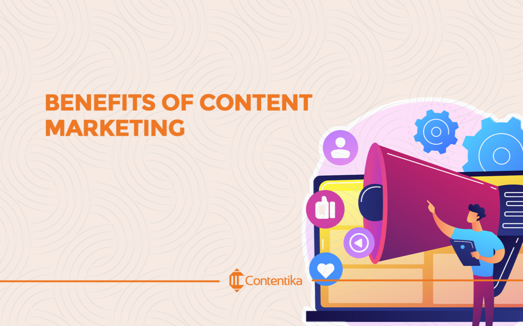 Benefits of Content Marketing 