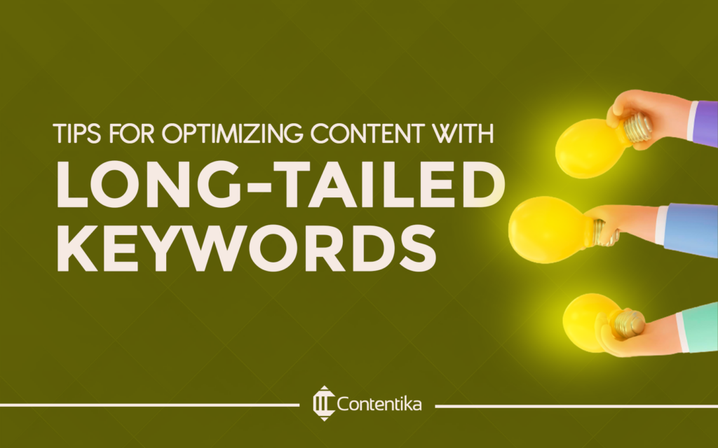 Tips for Optimizing Content with Long-Tailed Keywords