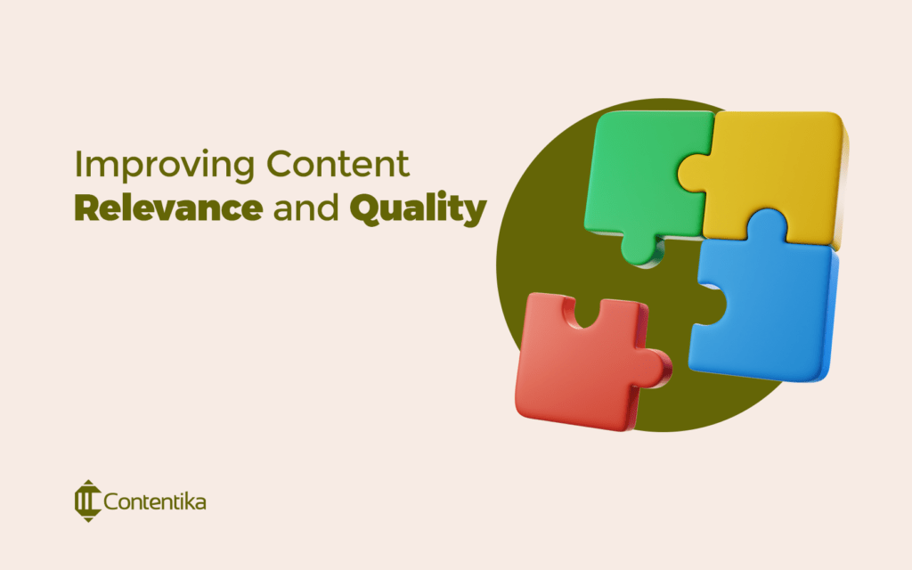 improving content relevance and quality